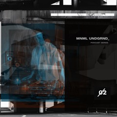 Minimal Underground Podcast Series - Episode #2