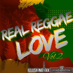 🚨REAL REGGAE LOVE VOL 2🚨 Mixed by Dj YOUNGILLUSONS™️
