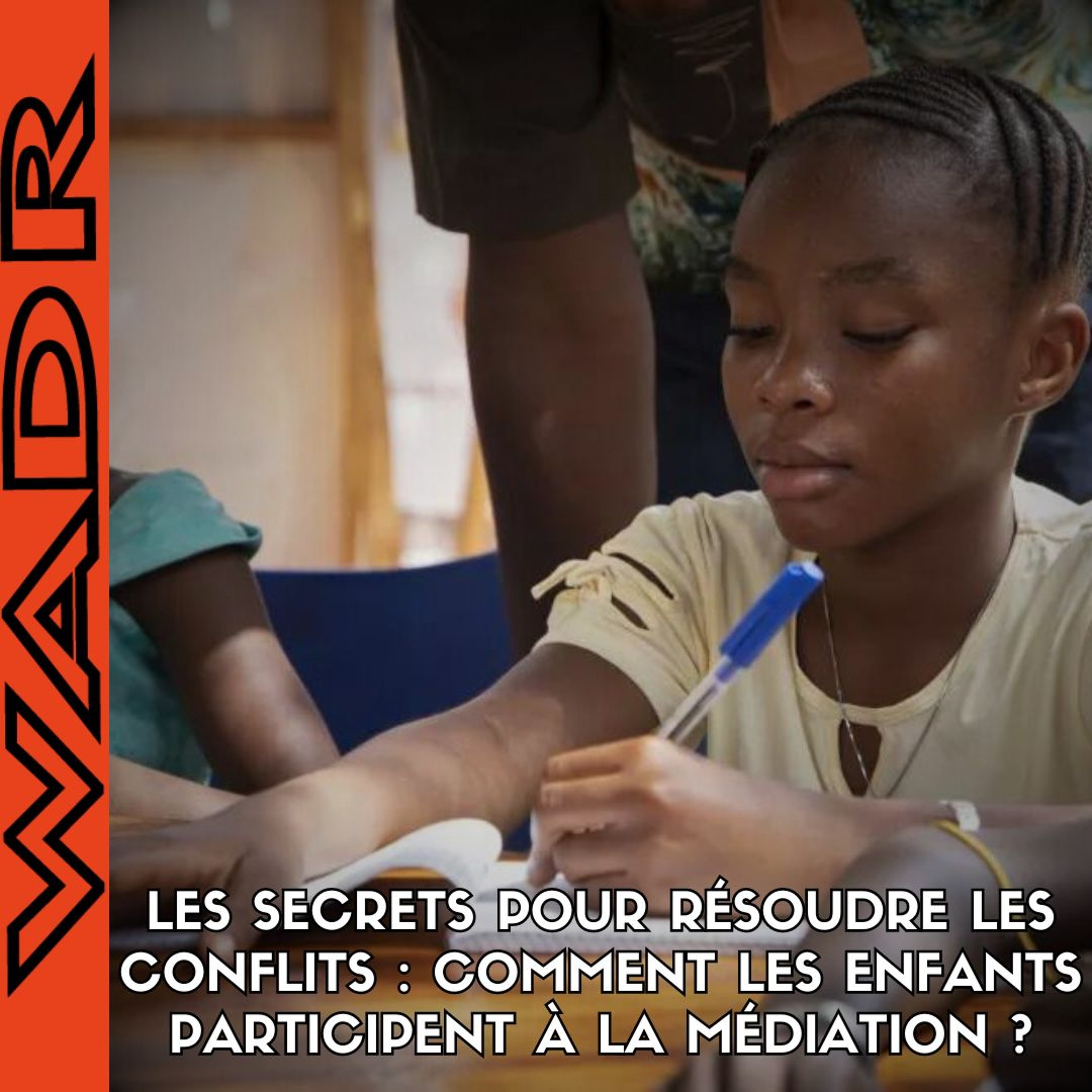 Les Secrets Pour  Résoudre les Conflits : Comment les Enfants  Participent à la Médiation ? episode artwork
