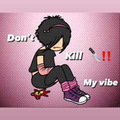 Kill my vibe ft trixie nd upper