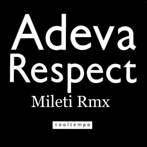 Adeva-Respect(Mileti Rmx)