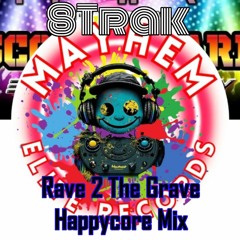 8Trak - Rave 2 The Grave HappyCore Mix