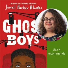Book Talk I Ghost Boys (magical realism) I Lisa K