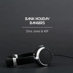 DJ Chris J & ADF - Bank Holiday Bangers ***FREE DOWNLOAD***