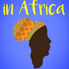 download EPUB 💛 Amusing Encounters in Africa: Funny, Bizarre, And Amusing Encounters