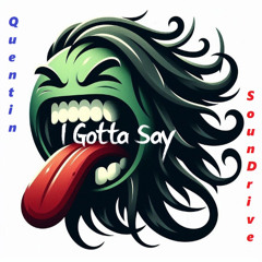 I Gotta Say