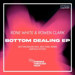 Rone White & Rowen Clark - Bottom Dealing (Original Mix)