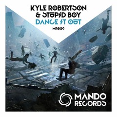 Kyle Robertson & Stupid Boy - Dance It Out