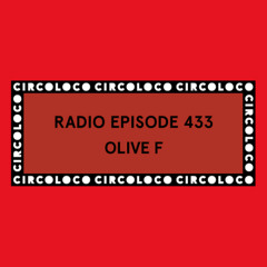 Circoloco Radio 433 - Olive F