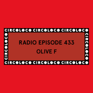 Circoloco Radio 433 - Olive F