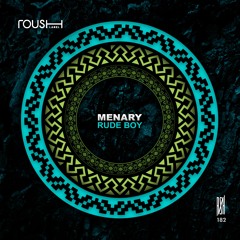 Menary - Rude Boy (Original Mix) - Roush Label