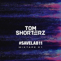 Tom Shorterz - #SAVELAB11 - Mixtape 001