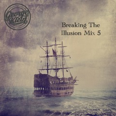 Breaking The Illusion Mix 5