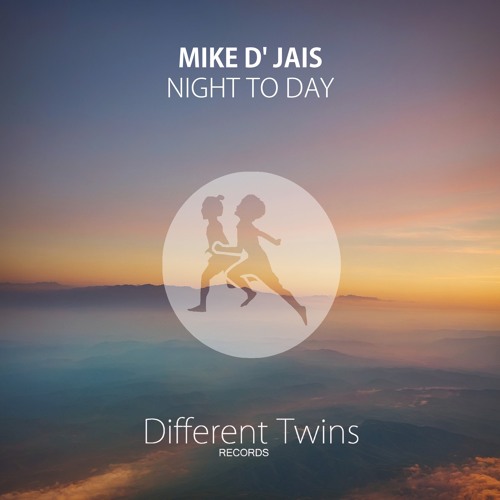 Mike D' Jais - Night To Day (Original Mix)