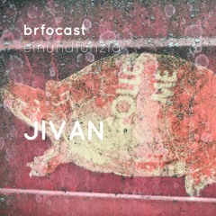 brfocast einundfünfzig • JIVAN •