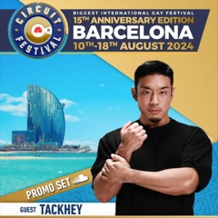 Circuit Festival Barcelona 2024 TACKHEY Promo Mix