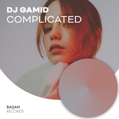 DJ Gamid - Complicated