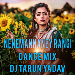 NENEMANANEY RANGI ( DANCE MIX ) DJ TARUN YADAV