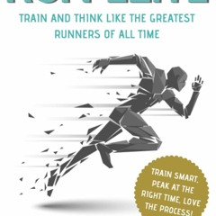 Free read Run Elite: Train and Think Like the Greatest Distance Runners of All Time