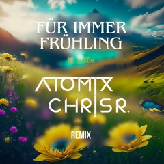 Für immer Frühling - CHRIS R & ATOMIX REMIX