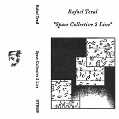 NTR038 - Rafael Toral - Space Collective 2 Live - "Part II"