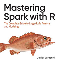 GET EBOOK ✔️ Mastering Spark with R: The Complete Guide to Large-Scale Analysis and M