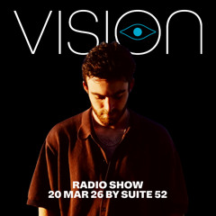 VISION Radio Show by SUITE52 20 MARCH 2026