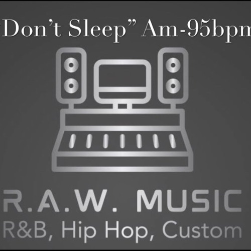 Don’t Sleep Am-95bpm