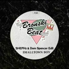 Small Town Boy [SHEPHz & Dom Spencer Edit]   FREE DOWNLOAD!