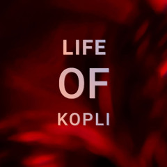 life of kopli (prod. @SauceOverdoseIncoming)