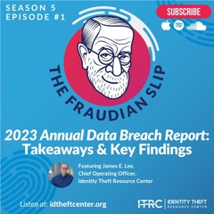 The Fraudian Slip Podcast - 2023 Annual Data Breach Report: Takeaways & Key Findings