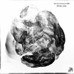 Deep Electronics # 368 - Aphelion