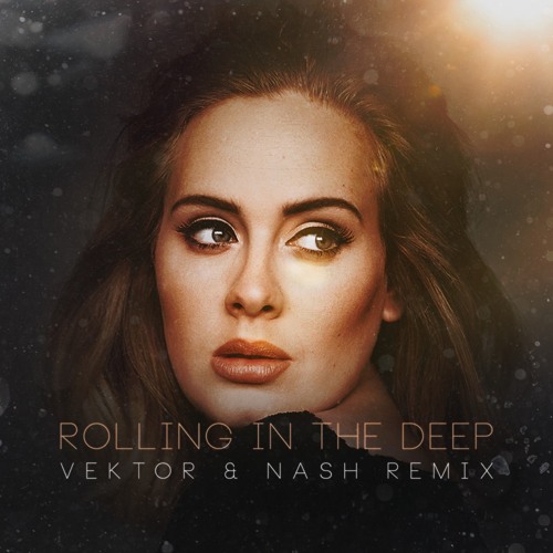 Adele - Rolling In The Deep (Vektor & Nash Remix)