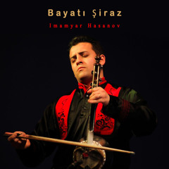 Bayatı Şiraz (اجرای "بیات شیراز" با کمانچه امامیار حسنف)