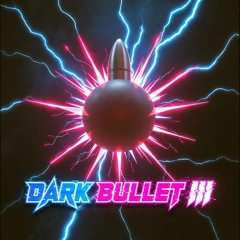 Dark Bullet III