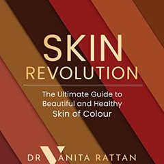 [View] KINDLE 📬 Skin Revolution: The Ultimate Guide to Beautiful and Healthy Skin of