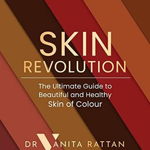 [View] KINDLE 📬 Skin Revolution: The Ultimate Guide to Beautiful and Healthy Skin of