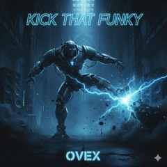 KICK THAT FUNKY - ØVEX