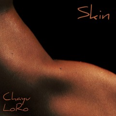 Chayu, LoRo - Skin