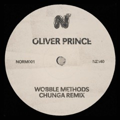 𝐏𝐑𝐄𝐌𝐈𝐄𝐑𝐄 : Oliver Prince - Wobble Methods (CHUNGA Remix) (NORM001)