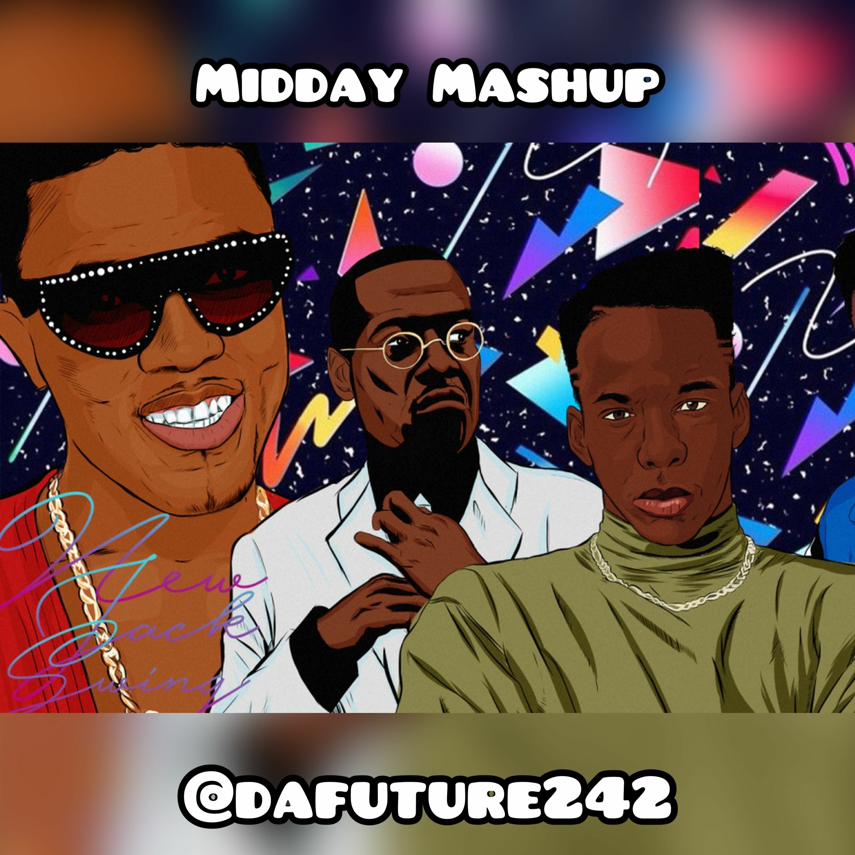 MIDDAY MASHUP 22-07-21 POWER 104.5 FM (NEW JACK SWING🕺) @DAFUTURE242