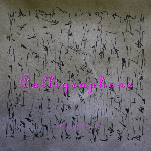Calligraphone  *  Patrick Picault