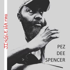 JINGLE HA (rmx) - PEZ DEE SPENCER