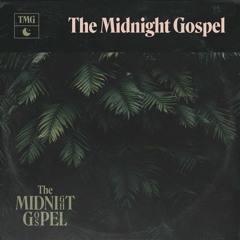 The Midnight Gospel Demo