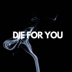 Die For You