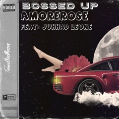 AmoreRose - Bossed Up (feat. Juhhad Leone)
