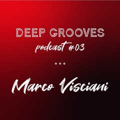 Deep Grooves Podcast #3 - Marco Visciani