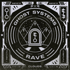 Ghost Systems Rave
