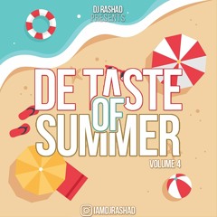 DE TASTE OF SUMMER VOL 4 | DJ RASHAD @IAMDJRASHAD