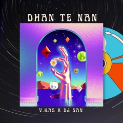 V.KAS & DJ SAN - DHAN TE NAN (official music)